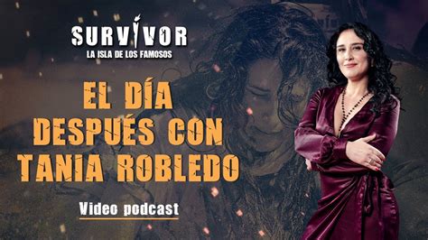 Tania Robledo habla de su salida de Survivor, la isla de los。